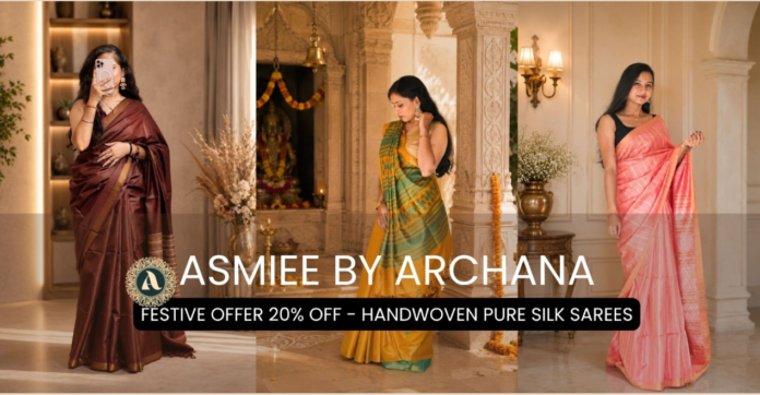 Asmiee by Archana Festive Offer: 20% off on handwoven pure silk sarees—a special opportunity for the festive season